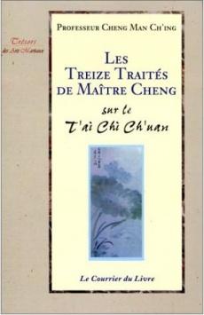 Les treize traités du maître Cheng sur le T'ai Chi Ch'uan