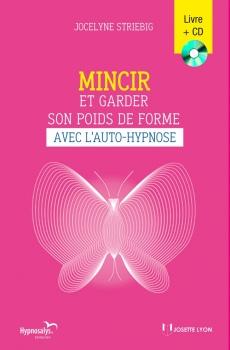 Mincir et garder son poids de forme avec l’auto-hypnose (livre avec CD)