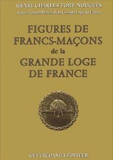 FIGURES DE FRANCS-MAÇONS DE LA GRANDE LOGE DE FRANCE