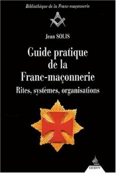 Guide pratique de la Franc-maçonnerie