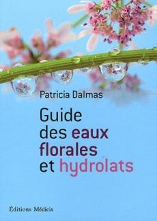 Guide des eaux florales et hydrolats