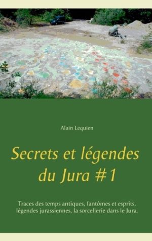Secrets et légendes du Jura - Tome 1