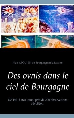 Des ovnis dans le ciel de Bourgogne - De 1461 à nos jours, près de 200 observations dévoilées