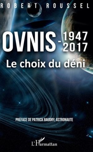 Ovnis 1947-2017 - Le choix du déni