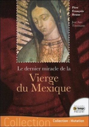 Le dernier miracle de la Vierge du Mexique - Le secret de Ses yeux