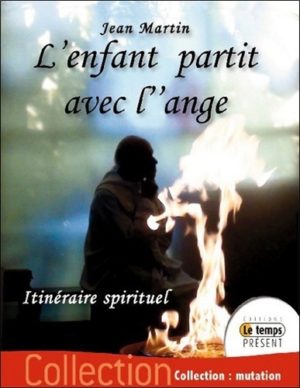 L'enfant partit avec l'ange - Un itinéraire spirituel