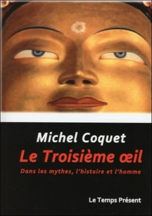 Le troisième oeil - Dans les mythes, l'histoire et l'homme