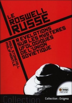Le Roswell russe - Révélations sur les mystères ufologiques de l'Union Soviétique