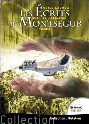 Les écrits de Montségur - Tome 2, Eveil et libération