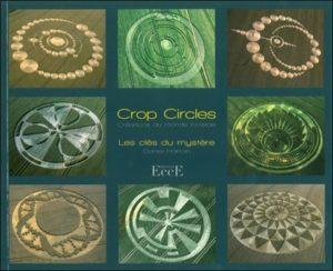 Crop Circles, créations du monde invisible - Les clés du mystère