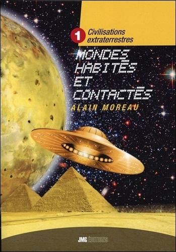 Civilisations extraterrestres - Tome 1 : Mondes habités et contactés