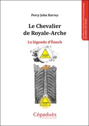 Le Chevalier de Royale-Arche - La légende d'Enoch