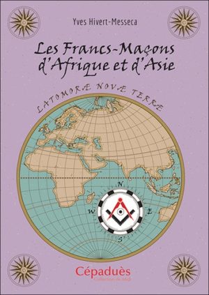 Les Francs-Maçons d'Afrique et d'Asi