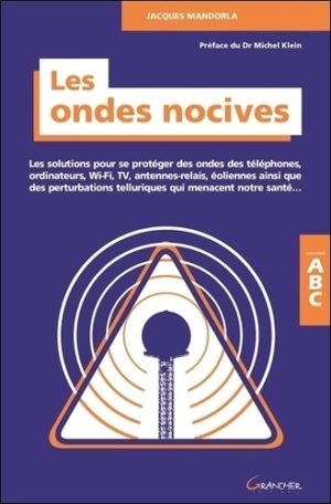 Les ondes nocives. Les solutions pour se protéger des ondes... ABC