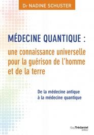 Médecine quantique : une connaissance universelle pour la guérison de l'homme et de la terre