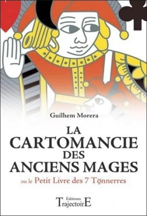 La Cartomancie des anciens Mages. Ou Le Petit Livre des Sept Tonnerres