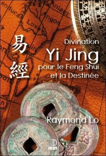 Divination Yi Jing pour le Feng Shui et la Destinée