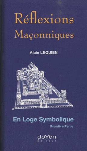 Réflexions maçonniques - En Loge symbolique Tome 1