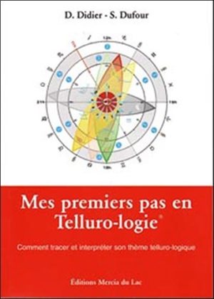 Mes premiers pas en Telluro-logie - Comment tracer et interpréter son thème telluro-logique