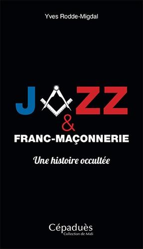 Jazz et franc-maçonnerie, une histoire occultée -