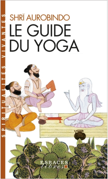 Le guide du yoga Le guide du yoga