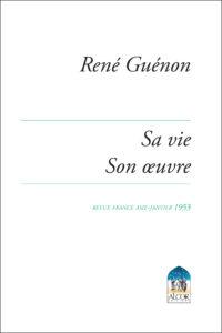 René GUENON Sa vie, son œuvre