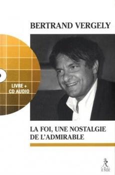 La foi ou la nostalgie de l'admirable (CD)