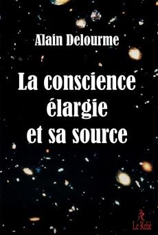 La conscience elargie et sa source