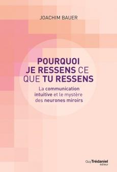 Pourquoi je ressens ce que tu ressens