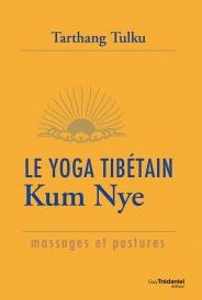 Le Yoga Tibétain Kum Nye