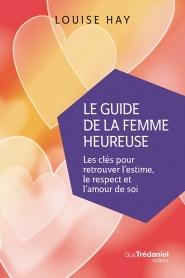 Le guide de la femme heureuse (Poche)