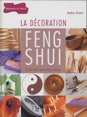 La décoration Feng Shui. Le bien-être dans votre maison