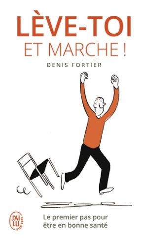 Lève-toi et marche !. Le premier pas pour être en bonne santé