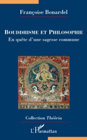 Bouddhisme et philosophie. En quête d'une sagesse commune