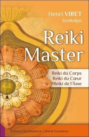 Reiki Master. Reiki du corps, reiki du coeur, reiki de l'âme