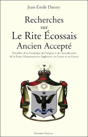 Recherches sur le rite écossais ancien accepté