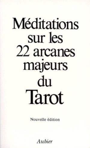 MEDITATIONS SUR LES 22 ARCANES MAJEURS DU TAROT. Edition 1985