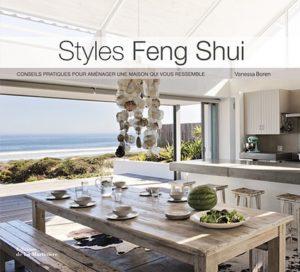 Styles Feng Shui. Conseils pratiques pour aménager une maison qui vous ressemble