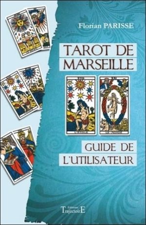 Tarot de Marseille. Guide de l'utilisateur