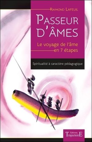 Passeur d'âmes. Le voyage de l'âme en 7 étapes