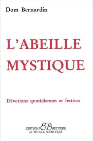 L'ABEILLE MYSTIQUE DEVOTIONS QUOTIDIENNES ET FESTIVES