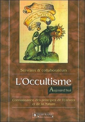 L'OCCULTISME AUJOURD'HUI. Connaissance des principes de l'univers et de la nature