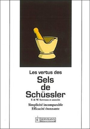 Les vertus des sels de Schüssler.. Simplicité incomparable, éfficacité étonnante