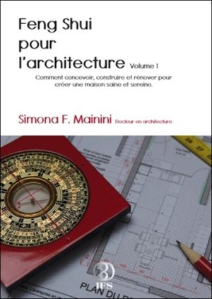 Feng Shui pour l'architecture. Volume 1
