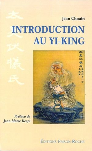 Introduction au Yi King. Aux sources symboliques du Swastika