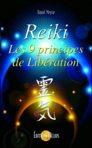 Reiki. Les 9 principes de libération