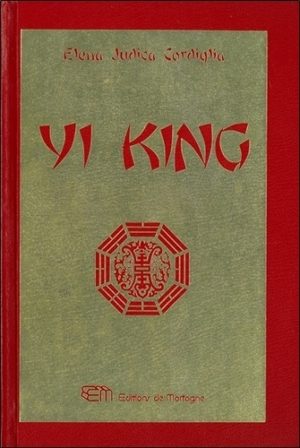 Yi king. Le livre des transformations, nouvelle version intégrale contenant les gloses de Confucius
