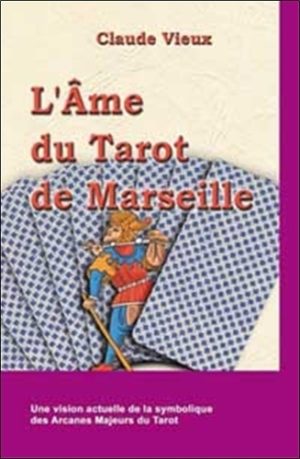 L'âme du Tarot de Marseille. Manuel
