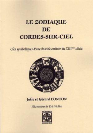 Le Zodiaque de Cordes sur Ciel, clés symboliques d'une bastide cathare du XIIIe siècle