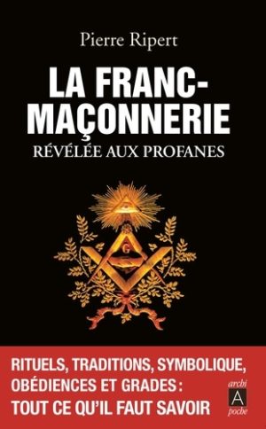 La franc-maçonnerie révélée aux profanes